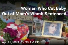 Woman Who Cut Baby Out of Teen&#39;s Womb Sentenced