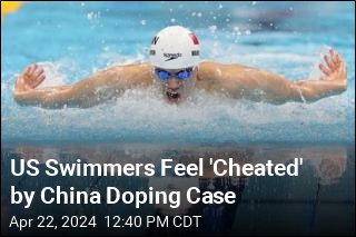 US Swimmers Feel &#39;Cheated&#39; by China Doping Case