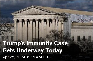 Trump&#39;s Immunity Case Gets Underway Today
