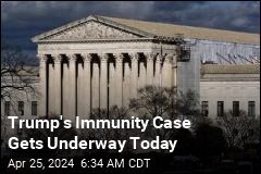 Trump&#39;s Immunity Case Gets Underway Today