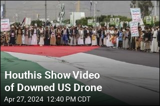Houthis Show Video of Downed US Drone