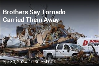 Brothers Say Tornado Carried Them Away