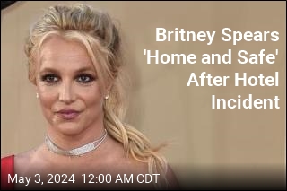Britney Spears &#39;Home and Safe&#39; After Ambulance Call at Hotel