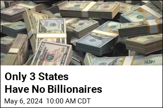 Only 3 States Have No Billionaires