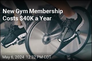 New Gym Membership Costs $40K a Year