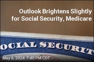 Outlook Brightens Slightly for Social Security, Medicare