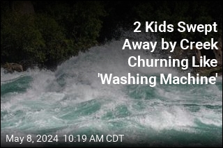 2 Kids Swept Away by Creek Churning Like &#39;Washing Machine&#39;