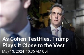 As Cohen Testifies, Trump Plays It Close to the Vest