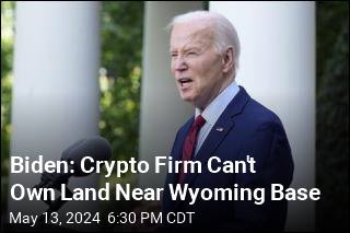 Biden: Crypto Firm Can&#39;t Own Land Near Wyoming Base