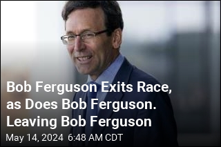 2 Bob Fergusons Exit Race, Leaving a Lone Bob Ferguson