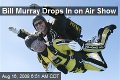 Bill Murray Drops In on Air Show