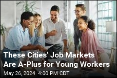 These Cities&#39; Job Markets Are A-Plus for Young Workers