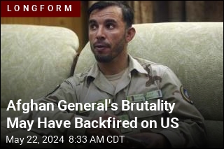 Afghan General&#39;s Brutality May Have Backfired on US