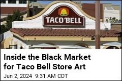 There&#39;s a Black Market for Taco Bell Art