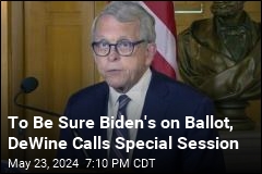 To Be Sure Biden&#39;s on Ballot, DeWine Calls Special Session