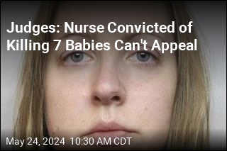Nurse Convicted of Killing 7 Babies Denied Appeal