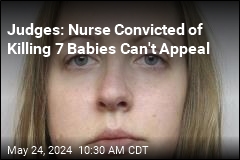 Nurse Convicted of Killing 7 Babies Denied Appeal