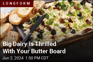 Big Dairy Is Thrilled With Your Butter Board