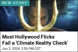 Most Hollywood Flicks Fail a &#39;Climate Reality Check&#39;