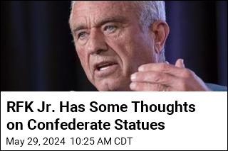 RFK Jr. Has &#39;Visceral Reaction&#39; to Confederate Statue Removal