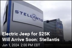 Electric Jeep for $25K Will Arrive Soon: Stellantis