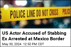 US Actor Accused of Stabbing Ex Arrested at Mexico Border