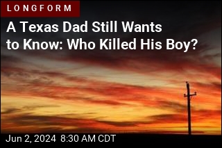 A Texas Dad Still Wants to Know: Who Killed His Boy?