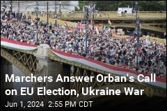 Orban Rallies Supporters Over EU Election, War in Ukraine