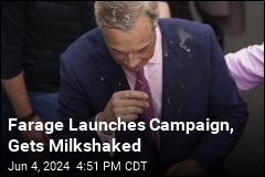 Farage Launches Campaign, Gets Milkshaked