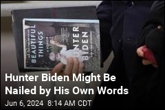Hunter Biden Might Be Nailed by His Own Words