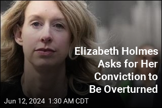 Elizabeth Holmes Asks for Her Conviction to Be Overturned