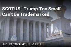 SCOTUS Rejects Effort to Trademark &#39;Trump Too Small&#39;