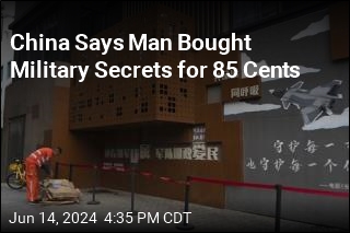 China Says Man Bought Military Secrets for 85 Cents