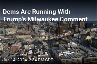 Dems Highlight Trump&#39;s &#39;Horrible&#39; Remark in Milwaukee Billboards
