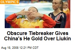 Obscure Tiebreaker Gives China's He Gold Over Liukin
