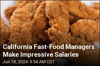 California Fast-Food Managers Are Making $174K a Year