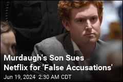 Murdaugh&#39;s Son Sues Netflix for Defamation
