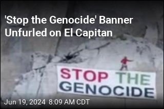 &#39;Stop the Genocide&#39; Banner Unfurled on El Capitan