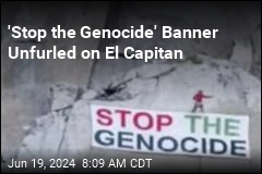 &#39;Stop the Genocide&#39; Banner Unfurled on El Capitan