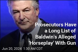 Prosecutors Accuse Alec Baldwin of &#39;Horseplay&#39; With Gun