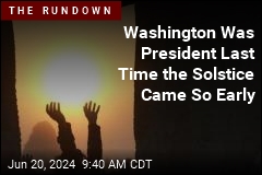 Washington Was President Last Time the Solstice Came So Early