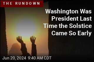 Washington Was President Last Time the Solstice Came So Early