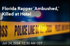 Florida Rapper &#39;Ambushed,&#39; Killed at Hotel