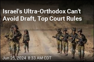 Israel&#39;s Ultra-Orthodox Can&#39;t Avoid Draft, Top Court Rules