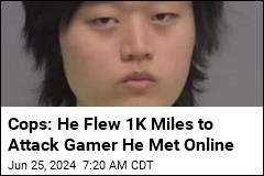 Cops: He Flew 1K Miles to Attack Gamer He Met Online