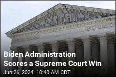 Biden Administration Scores a Supreme Court Win