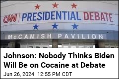 Johnson: Nobody Thinks Biden Will Be on Coke at Debate