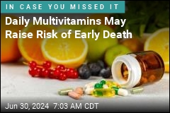 Sorry, but Daily Multivitamins Won&#39;t Stretch Your Life