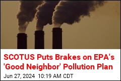 Supreme Court Halts EPA's 'Good Neighbor' Pollution Plan