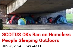 SCOTUS: Homeless Can Be Ticketed for Sleeping Outdoors